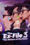 The Ex-File 3: Return of the Exes (2017) The Ex-File 3: Return of the Exes (2017)