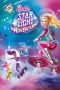 Barbie: Star Light Adventure (2016) Barbie: Star Light Adventure (2016)