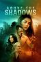 Download Streaming Film Above the Shadows (2019) Subtitle Indonesia