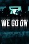 We Go On (2016) We Go On (2016)