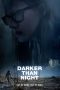 Download Streaming Film Darker than Night (2018) Subtitle Indonesia