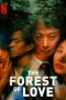 Download Streaming Film The Forest of Love (2019) Subtitle Indonesia