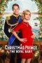 A Christmas Prince: The Royal Baby (2019) A Christmas Prince: The Royal Baby (2019)