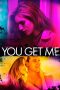 You Get Me (2017) You Get Me (2017)