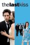 The Last Kiss (2006) The Last Kiss (2006)
