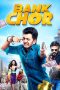 Bank Chor (2017) Bank Chor (2017)