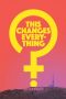 This Changes Everything (2018) This Changes Everything (2018)