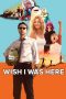 Wish I Was Here (2014) Wish I Was Here (2014)