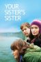 Your Sister's Sister (2011) Your Sister's Sister (2011)