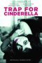 Trap for Cinderella (2013) Trap for Cinderella (2013)