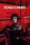 Dogs Don't Wear Pants (2019) Dogs Don't Wear Pants (2019)