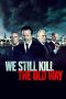 We Still Kill the Old Way (2014) We Still Kill the Old Way (2014)