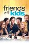 Friends with Kids (2011) Friends with Kids (2011)