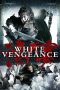 White Vengeance (2011) White Vengeance (2011)
