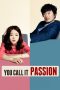 You Call It Passion (2015) You Call It Passion (2015)