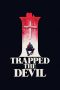 I Trapped the Devil (2019) I Trapped the Devil (2019)