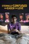 Eternally Confused and Eager for Love (2022) Eternally Confused and Eager for Love (2022)