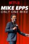 Mike Epps: Only One Mike (2019) Mike Epps: Only One Mike (2019)