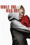 While She Was Out (2008) While She Was Out (2008)