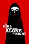 A Girl Walks Home Alone at Night (2014) A Girl Walks Home Alone at Night (2014)