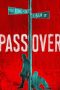 Pass Over (2018) Pass Over (2018)