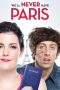 We'll Never Have Paris (2014) We'll Never Have Paris (2014)