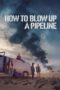 Download Streaming Film How to Blow Up a Pipeline (2023) Subtitle Indonesia Download Streaming Film How to Blow Up a Pipeline (2023) Subtitle Indonesia
