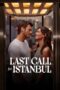 Download Streaming Film Last Call for Istanbul (2023) Subtitle Indonesia Download Streaming Film Last Call for Istanbul (2023) Subtitle Indonesia