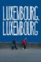 Download Streaming Film Luxembourg, Luxembourg (2022) Subtitle Indonesia Download Streaming Film Luxembourg, Luxembourg (2022) Subtitle Indonesia