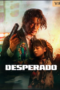 Download Streaming Film Desperado (2024) Subtitle Indonesia