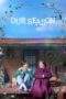 Download Streaming Film Our Season (2023) Subtitle Indonesia HD Bluray Download Streaming Film Our Season (2023) Subtitle Indonesia HD Bluray