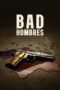 Download Streaming Film Bad Hombres (2023) Subtitle Indonesia Download Streaming Film Bad Hombres (2023) Subtitle Indonesia