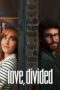 Download Streaming Film Love, Divided (2024) Subtitle Indonesia HD Bluray Download Streaming Film Love, Divided (2024) Subtitle Indonesia HD Bluray