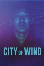 Download Streaming Film City of Wind (2024) Subtitle Indonesia HD Bluray