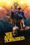 Download Streaming Film We Are Zombies (2024) Subtitle Indonesia HD Bluray Download Streaming Film We Are Zombies (2024) Subtitle Indonesia HD Bluray