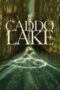 Download Streaming Film Caddo Lake (2024) Subtitle Indonesia HD Bluray Download Streaming Film Caddo Lake (2024) Subtitle Indonesia HD Bluray