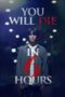 Download Streaming Film You Will Die in 6 Hours (2024) Subtitle Indonesia