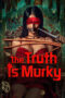 Download Streaming Film The Truth is Murky (2025) Subtitle Indonesia HD Bluray