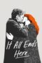 Download Streaming Film It All Ends Here (2024) Subtitle Indonesia