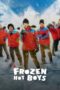 Download Streaming Film Frozen Hot Boys (2025) Subtitle Indonesia